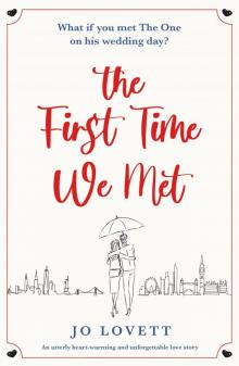 The First Time We Met: An utterly heart-warming and unforgettable love story