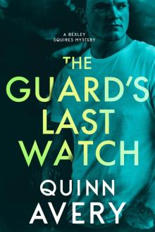 The Guard's Last Watch (A Bexley Squires Mystery) Read online