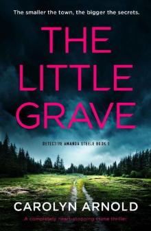 The Little Grave: A completely heart-stopping crime thriller (Detective Amanda Steele Book 1) Read online