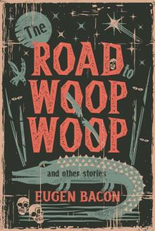 The Road to Woop Woop and Other Stories Read online