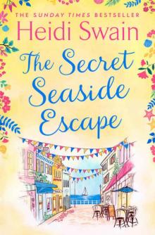 The Secret Seaside Escape: The most heart-warming, feel-good romance of 2020, from the Sunday Times bestseller! Read online