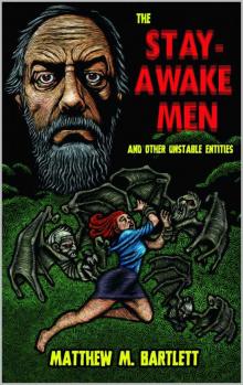 The Stay-Awake Men & Other Unstable Entities