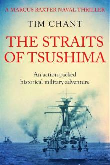 The Straits of Tsushima: An action-packed historical military adventure (Marcus Baxter Naval Thrillers Book 1) Read online