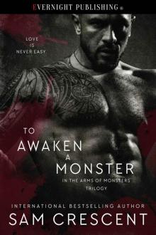 To Awaken a Monster (In the Arms of Monsters Book 1) Read online