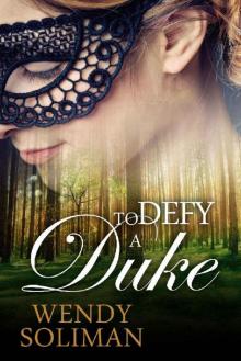 To Defy a Duke: Dangerous Dukes Vol 1