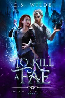 To Kill a Fae (Hollowcliff Detectives Book 1) Read online