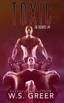 Toxic (The Therapist #4): An Alpha Male, Relationship Coach, Erotic Romance Read online