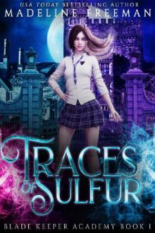 Traces of Sulfur: A Young Adult Urban Fantasy Academy Series (Blade Keeper Academy Book 1) Read online