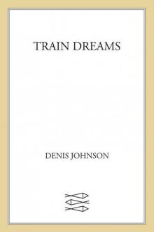 Train Dreams Read online