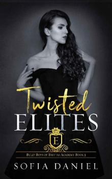 Twisted Elites: A Dark Reverse Harem High School Bully Romance (Bully Boys of Brittas Academy Book 3) Read online