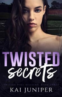 Twisted Secrets: A Dark High School Romance (Twisted Pine Academy Book 3) Read online