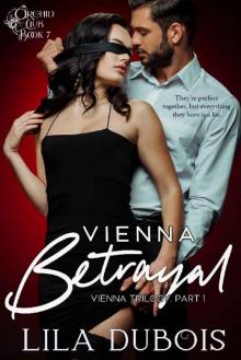 Vienna Betrayal: Billionaire Mystery Club Romance: Vienna Trilogy #1 (Orchid Club Book 7) Read online