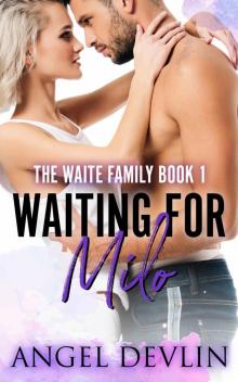 Waiting For Milo: THE WAITE FAMILY - BOOK ONE Read online