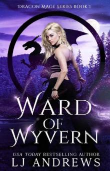 Ward of Wyvern: A dragon shifter fantasy (The Dragon Mage Book 1) Read online