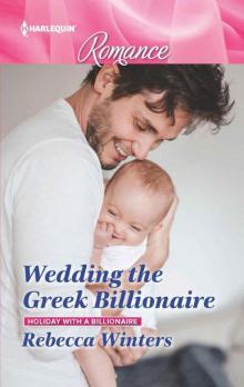 Wedding The Greek Billionaire (Holiday With A Billionaire Book 3) Read online