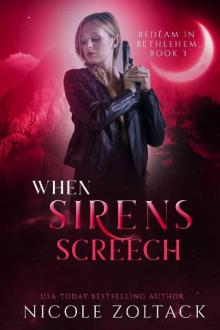 When Sirens Screech: A Mayhem of Magic World Story (Bedlam in Bethlehem Book 3) Read online