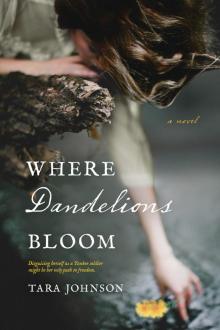 Where Dandelions Bloom Read online