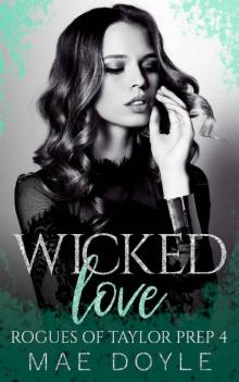 Wicked Love: A Reverse Harem High School Bully Romance (Rogues of Taylor Prep Book 4) Read online