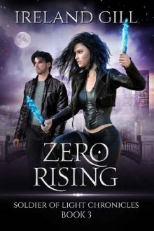 Zero Rising: Soldier of Light Chronicles Book 3 Read online