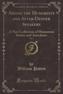 Among the Humorists and After Dinner Speakers, Vol. 1 Read online