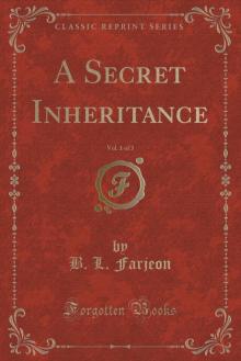 A Secret Inheritance  (Volume 1 of 3) Read online