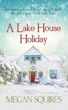 A Lake House Holiday: A Small-Town Christmas Romance Novel Read online