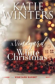 A Vineyard White Christmas (The Vineyard Sunset Series Book 5) Read online