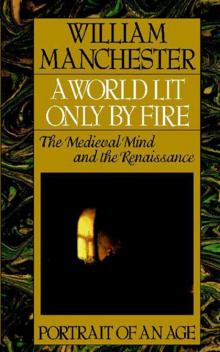 A world lit only by fire: the medieval mind and the Renaissance Read online