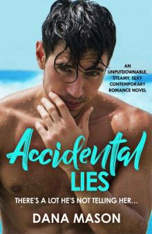 Accidental Lies: An unputdownable, steamy, sexy contemporary romance novel Read online