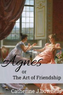 Agnes Or The Art 0f Friendship Read online