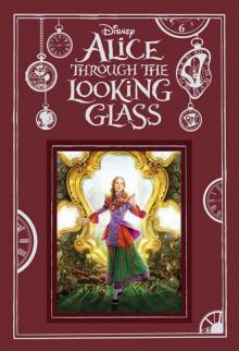 Alice in Wonderland- Through the Looking Glass Read online