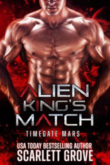 Alien King's Match: Alien Abduction Breeder Romance (Timegate Mars Book 2) Read online