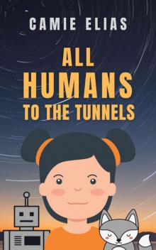 All Humans to the Tunnels Read online