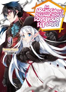 An Archdemon's Dilemma: How to Love Your Elf Bride: Volume 9 Read online