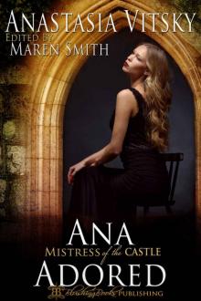 Ana Adored: Mistress of the Castle (Masters of the Castle) Read online
