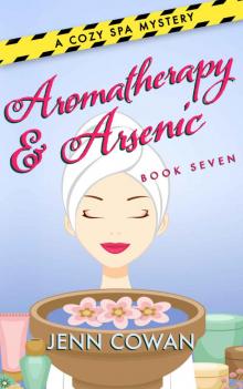 Aromatherapy & Arsenic (A Cozy Spa Mystery Book 7) Read online