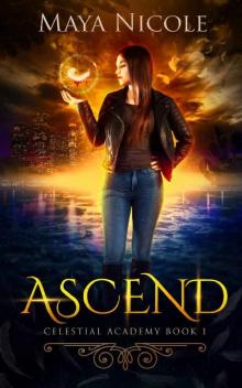 Ascend - A Reverse Harem Romance (Celestial Academy Book 1) Read online