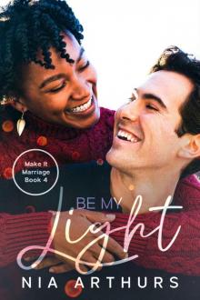 Be My Light : A BWWM Romance (Make It Marriage Book 4) Read online