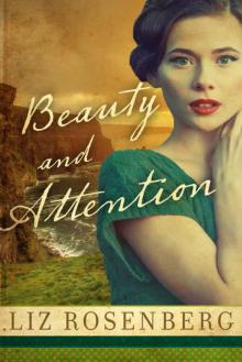 Beauty and Attention: A Novel Read online