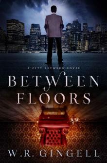 Between Floors (The City Between Book 3) Read online