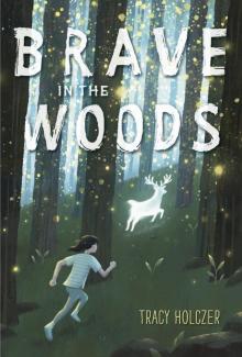 Brave in the Woods Read online