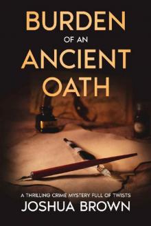 BURDEN OF AN ANCIENT OATH Read online