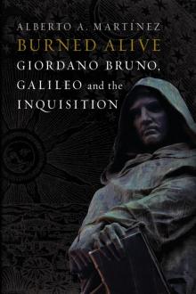Burned Alive: Bruno, Galileo and the Inquisition Read online