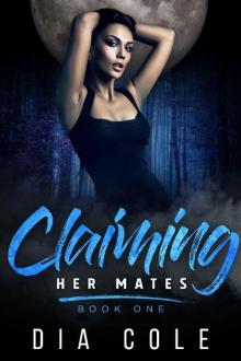 Claiming Her Mates: Book One Read online