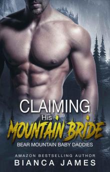 Claiming His Mountain Bride (Bear Mountain Baby Daddies Book 3) Read online