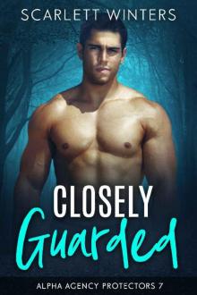 Closely Guarded (Alpha Agency Protectors Book 7) Read online