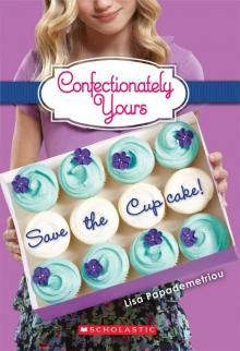 Confectionately Yours #1: Save the Cupcake! Read online