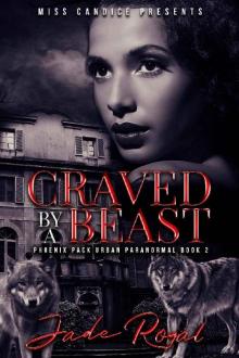 Craved By a Beast: A Phoenix Pack Urban Paranormal (Saved By a Beast Book 2) Read online