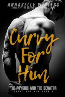 Curvy for Him: The Psychic and the Senator (Curvy for Him Series Book 9) Read online
