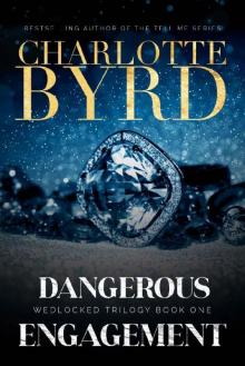 Dangerous Engagement (Wedlocked Trilogy Book 1) Read online